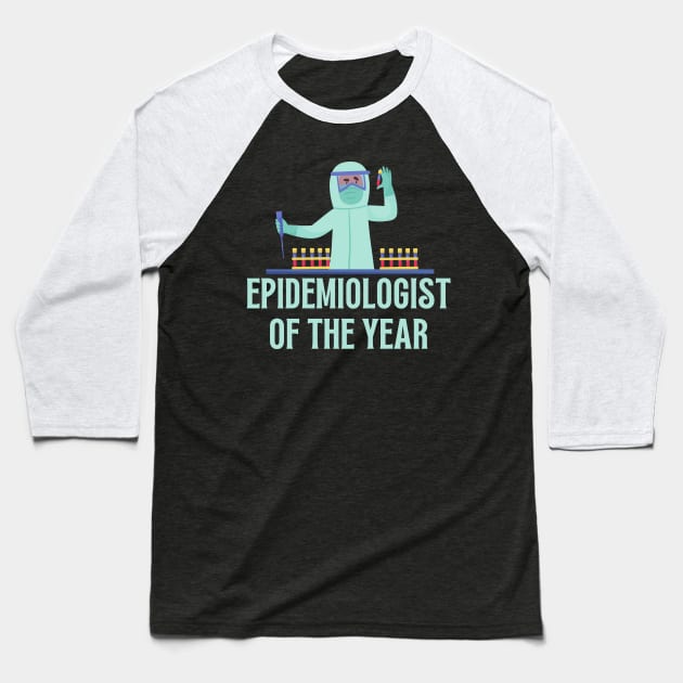 Epidemologist of the Year Baseball T-Shirt by soulfulprintss8